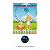 Spence the Spender: Digital Book from The Dollar Bill Diaries