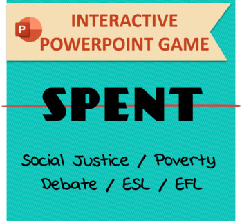 Preview of Spent - Social Studies - Debate - Social Justice - Poverty - EFL PowerPoint game