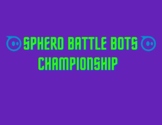 Sphero Battle Bots Championship