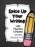 Spice Up Your Writing with Figurative Language CCSS Aligned