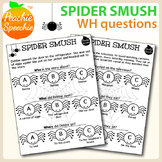 Spider Smush: WH Questions