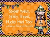 Spider Webs, Moldy Bread, Mucky Mud Too!  Halloween Centers