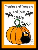 Spiders and Pumpkins, and Bats....Oh My!