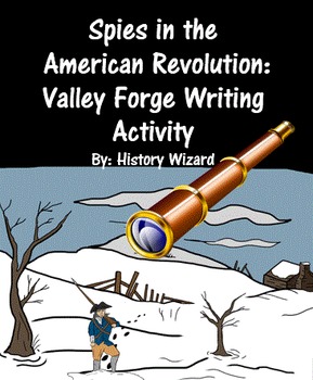 Preview of Spies in the American Revolution: Valley Forge Writing Activity