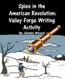 Spies in the American Revolution: Valley Forge Writing Activity