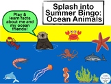 Splash into Summer Bingo: OCEAN ANIMALS!