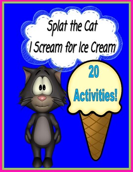 Preview of Splat the Cat I Scream for Ice Cream  --  Comprehension and Story Activities!
