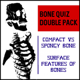 Bone Quiz double pack- Spongy vs Compact Bone; Surface Fea