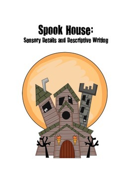 Preview of Spook House: Sensory Details and Descriptive Writing (Haunted House)