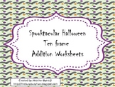 Spooktacular Halloween Ten Frame Addition Worksheets