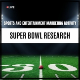 Sports and Entertainment Marketing - Super Bowl Research Activity