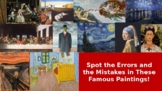 Spot the Errors and the Mistakes in These Famous Paintings!