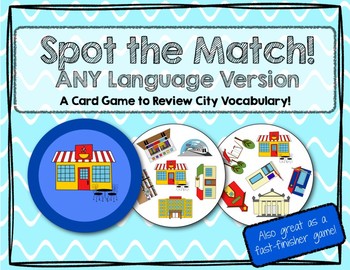 Preview of Spot the Match game for City / Town Vocabulary: Works in ANY Language / ESL