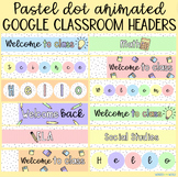 Spotty pastels animated Google Classroom headers banners f