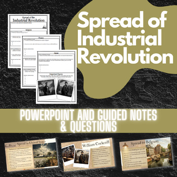 Preview of Spread of Industrial Revolution (PowerPoint and Guided Notes) HIGH SCHOOL