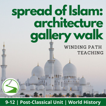 Preview of Spread of Islam Architecture Gallery Walk | World Religions