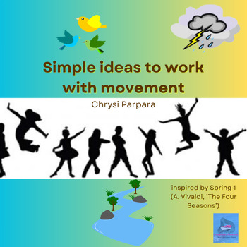 Preview of Spring 1, Vivaldi; Simple ideas to work with movement in the classroom