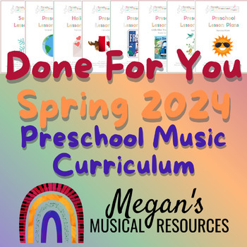 Preview of Spring 2024 Done For You Preschool Music Lesson Plans and Curriculum