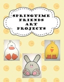 Spring Activities~ Springtime Friends Art Projects