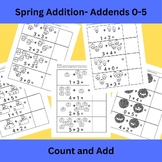 Spring Addition, Addends 0-5, Count and Add, Set of 5 Worksheets