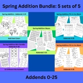 Spring Addition Bundle Addends 0-25, 25 Worksheets, Mazes,
