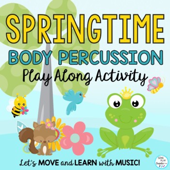 Preview of Spring Body Percussion Steady Beat Play Along Music Lesson & Activities