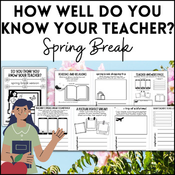 Preview of Spring Break How Well Do You Know Your Teacher Fun Activities Packet