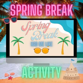 Preview of Spring Break Fun Activity (Before or After) | Middle & High School | Writing 