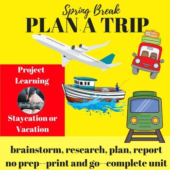 Preview of Spring Break Project:  Plan a Trip