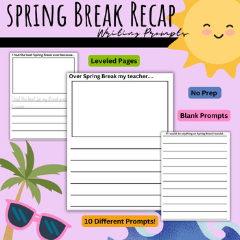 Preview of Spring Break Reflection- Leveled Writing Prompts