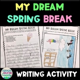 Dream Spring Break Writing Activity