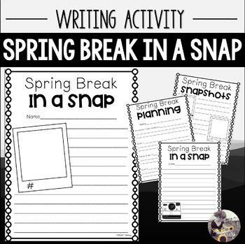Preview of Spring Break in a Snap | Writing Prompt | Spring Break Snapshot Activity