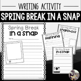 Spring Break in a Snap | Writing Prompt | Spring Break Sna