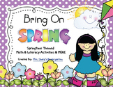 Spring - Bring on Spring - Math, Literacy & MORE