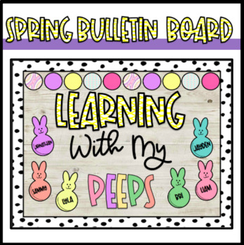 Preview of Spring Bulletin Board- Learning With My Peeps. Editable Names