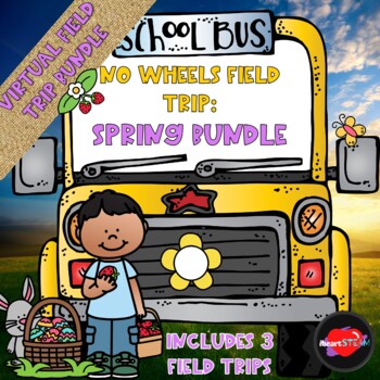 Preview of Spring Bundle- Virtual Field Trips - Distance Learning - STEM and Stories
