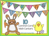 Spring Centers- 10 Common Core Math Centers