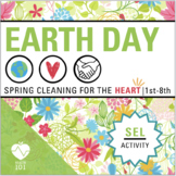 Spring Cleaning for the Heart- Earth Day or Any Day: SEL C
