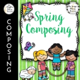 Spring Composing - Composition Activities for Elementary M