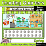 Spring Counting Coins -  Quarters - Boom Cards - Digital D