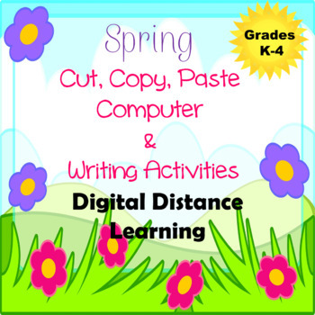 Preview of Spring Cut, Copy & Paste Google Computer & Writing Activities Distance Learning