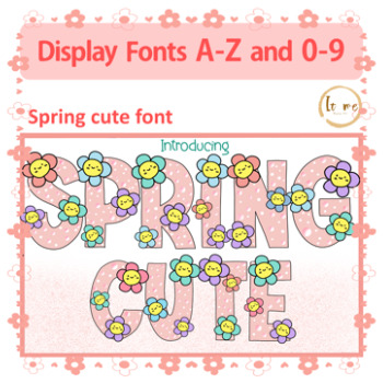 Preview of Spring Cute Display fonts A-Z and 0-9 TTF ,OTF and PNG files