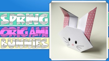 Preview of Spring / Easter Origami Bunnies Lesson EASY PRINTABLE INSTRUCTIONS