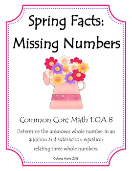 Preview of Spring Facts: Missing Numbers: Common Core Math 1.OA.8