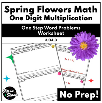 Preview of Spring Flowers Math - One Digit Multiplication - One Step Word Problem Worksheet