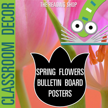 Spring Flowers Bulletin Board Posters by The Reading Shop | TpT