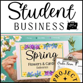 Preview of Spring Flowers & Cards Delivery | STUDENT BUSINESS  | Job Skills Project