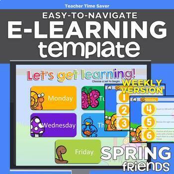 Preview of Spring Friends WEEKLY Easy-to-Navigate eLearning Template