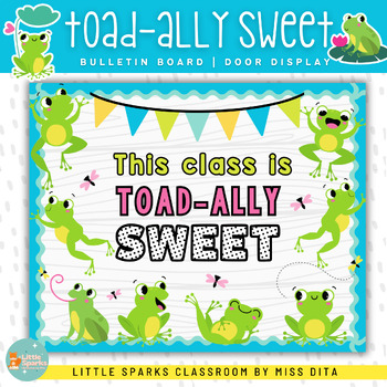 Preview of Spring Frog | Toad-ally Sweet Class | Bulletin Board Kit Door Display Printable