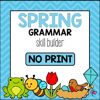Preview of Spring Grammar Skill Builder *NO PRINT*